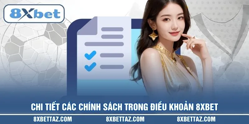 Chi tiết các chính sách trong Điều khoản 8XBET