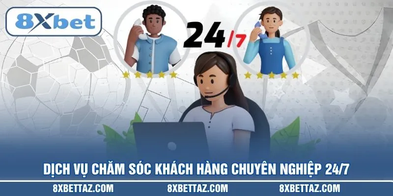 Dịch vụ chăm sóc khách hàng chuyên nghiệp 24/7