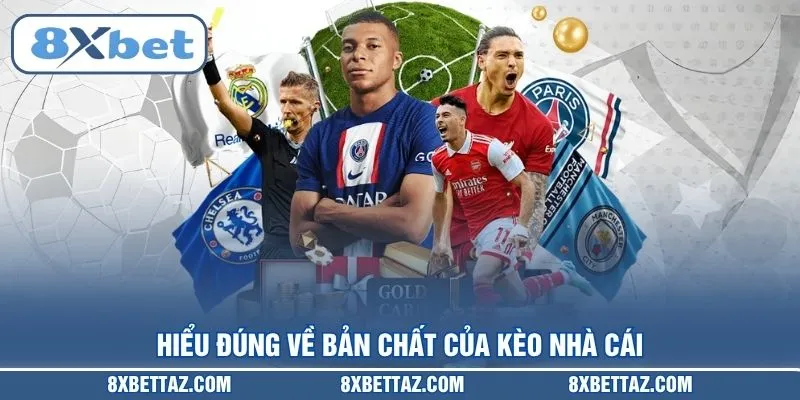 Hiểu đúng về bản chất của Kèo nhà cái